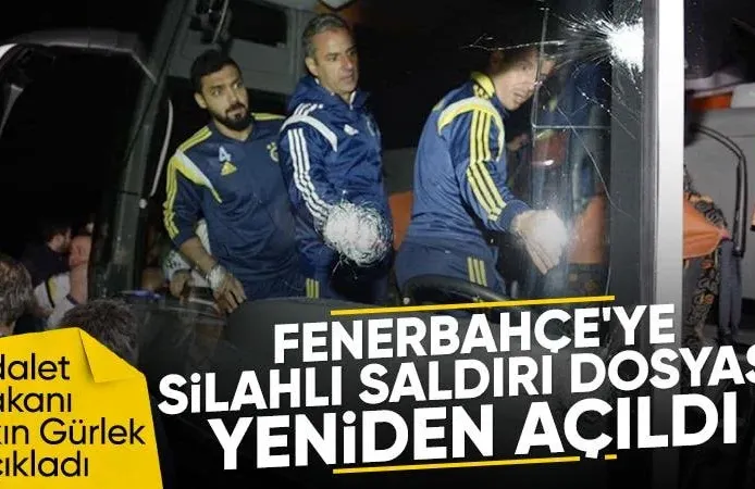 Fenerbahçe'ye yapılan saldırı yeniden incelemeye alındı