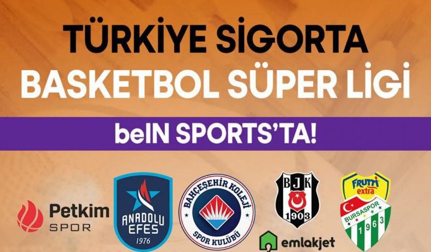 Basketbol Süper Ligi’nde yeni sezon beIN SPORTS’tan canlı yayınlanacak