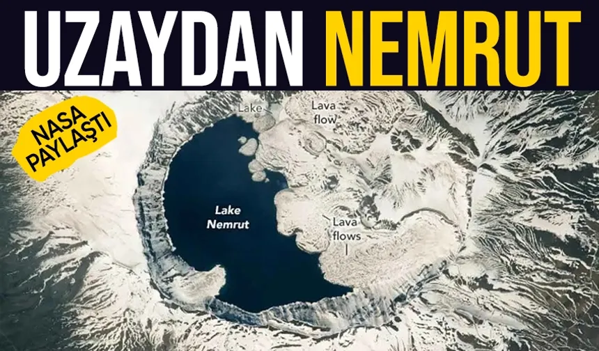 NASA krater gölü Nemrut'un uzaydan görüntüsünü paylaştı