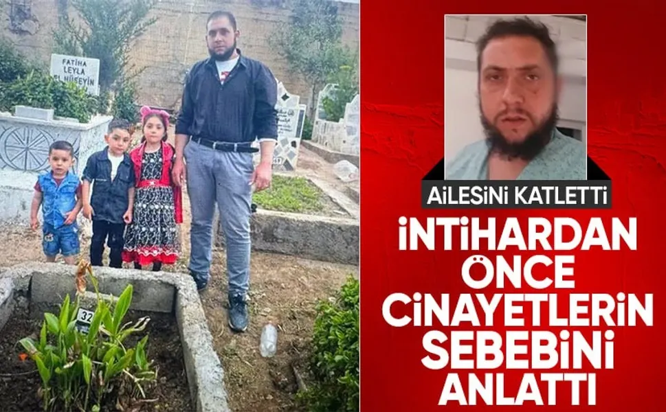 Kilis'te ailesini katleden şahsın intihar öncesi itiraf videosu ortaya çıktı