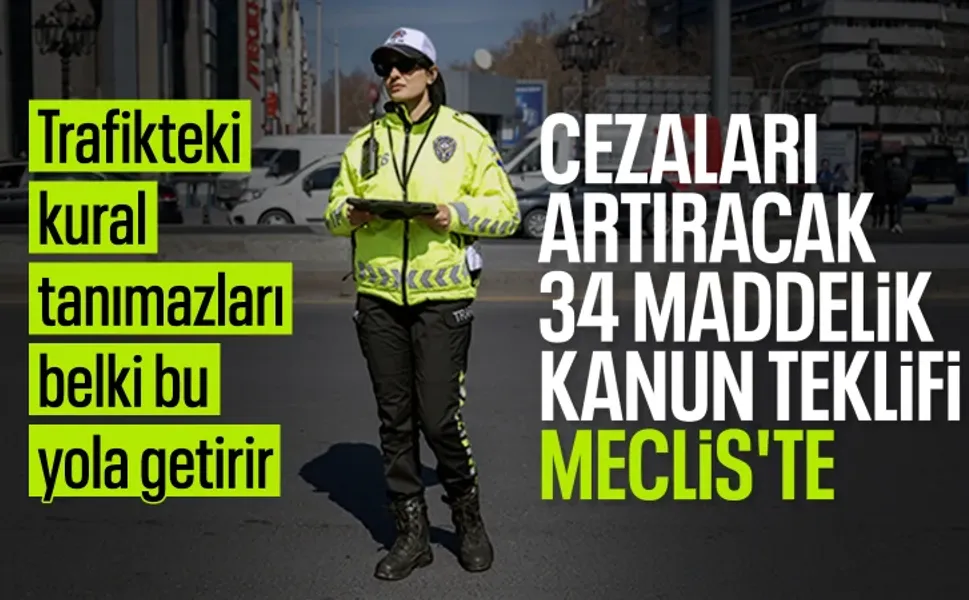 Trafik cezalarını artıracak kanun teklifi Meclis'te