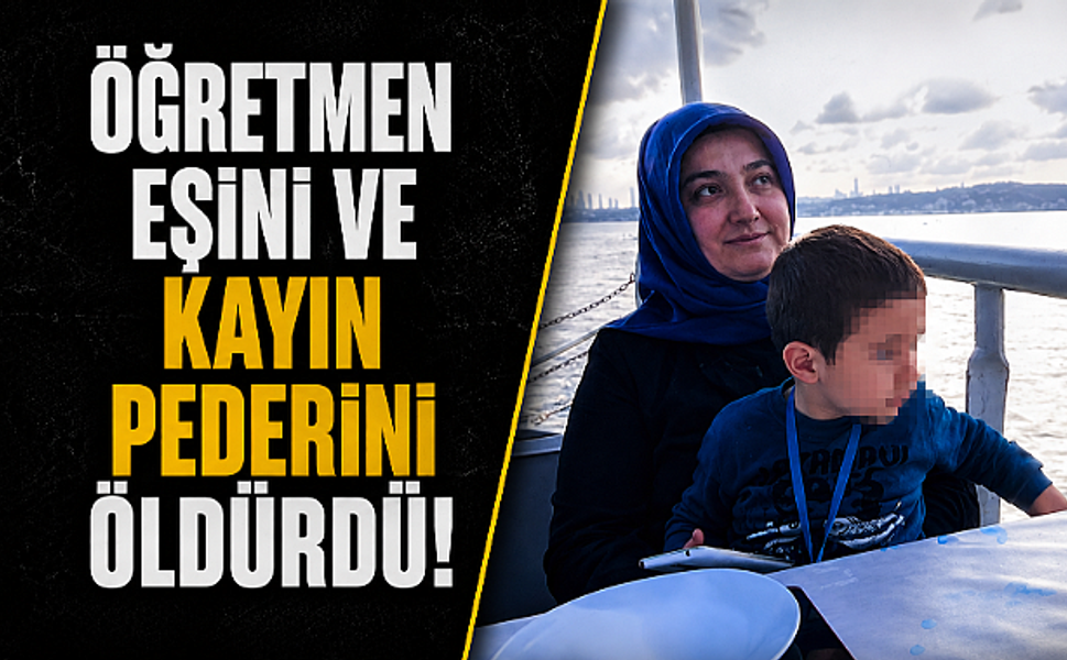 Tayin Cinayeti! Öğretmen koca 3 çocuk annesi öğretmen eşini ve kayınpederini öldürdü