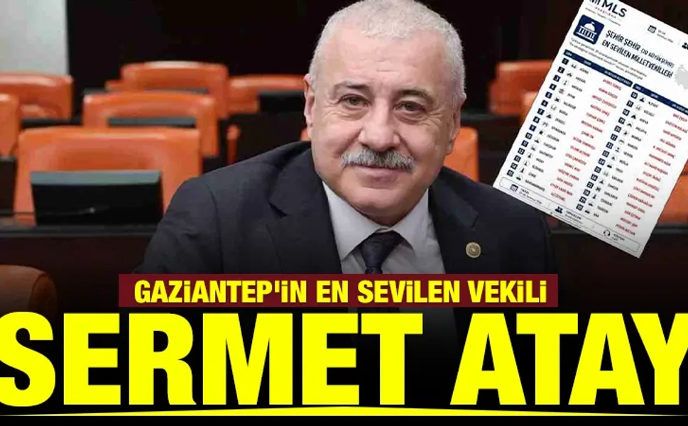Bu haber bazılarının hoşuna gitmeyecek! Gaziantep'in En Sevilen Vekili Sermet Atay