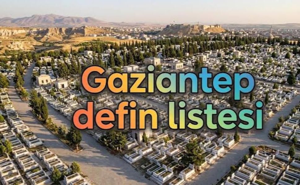 Gaziantep defin listesi! 18 Ekim 2024 Pazar kimler öldü ve defin listesi...