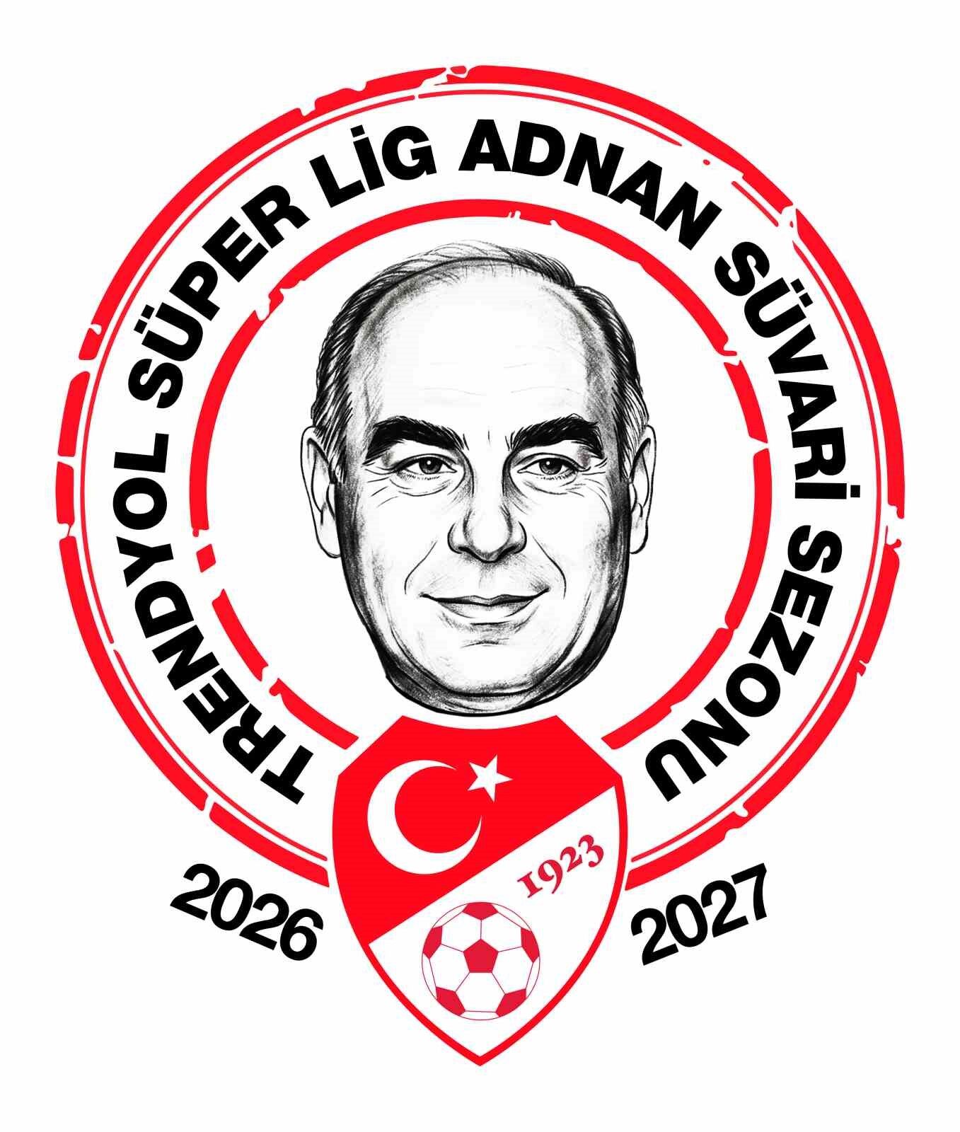 2026 2027 Trendyol Süper Lig Sezonuna Adnan Süvari Ismi Verildi